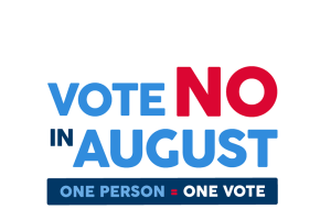 Vote NO in August